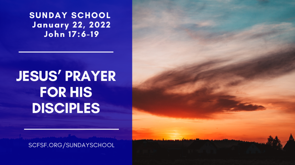 Jesus’ Prayer for His Disciples – SCFSF.org